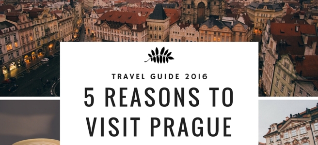 5 Reasons To Visit Prague